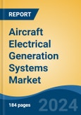 Aircraft Electrical Generation Systems Market - Global Industry Size, Share, Trends, Opportunity, & Forecast 2019-2029- Product Image