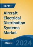 Aircraft Electrical Distribution Systems Market - Global Industry Size, Share, Trends, Opportunity, & Forecast 2019-2029- Product Image