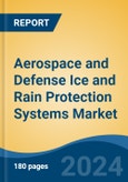Aerospace and Defense Ice and Rain Protection Systems Market - Global Industry Size, Share, Trends, Opportunity, & Forecast 2019-2029- Product Image