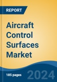 Aircraft Control Surfaces Market - Global Industry Size, Share, Trends, Opportunity, & Forecast 2019-2029- Product Image