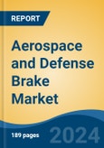 Aerospace and Defense Brake Market - Global Industry Size, Share, Trends, Opportunity, & Forecast 2019-2029- Product Image