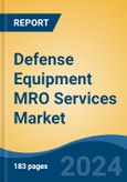Defense Equipment MRO Services Market - Global Industry Size, Share, Trends, Opportunity, & Forecast 2019-2029- Product Image