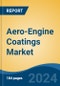 Aero-Engine Coatings Market - Global Industry Size, Share, Trends, Opportunity, & Forecast 2019-2029 - Product Image