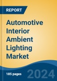 Automotive Interior Ambient Lighting Market - Global Industry Size, Share, Trends, Opportunity, & Forecast 2018-2028- Product Image
