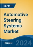 Automotive Steering Systems Market - Global Industry Size, Share, Trends, Opportunity, & Forecast 2018-2028- Product Image