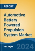 Automotive Battery Powered Propulsion System Market - Global Industry Size, Share, Trends, Opportunity, & Forecast 2018-2028- Product Image