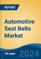 Automotive Seat Belts Market - Global Industry Size, Share, Trends, Opportunity, & Forecast 2018-2028 - Product Image