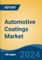 Automotive Coatings Market - Global Industry Size, Share, Trends, Opportunity, & Forecast 2018-2028 - Product Image