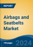 Airbags and Seatbelts Market - Global Industry Size, Share, Trends, Opportunity, & Forecast 2018-2028- Product Image