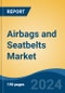 Airbags and Seatbelts Market - Global Industry Size, Share, Trends, Opportunity, & Forecast 2018-2028 - Product Image