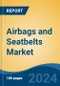 Airbags and Seatbelts Market - Global Industry Size, Share, Trends, Opportunity, & Forecast 2018-2028 - Product Thumbnail Image