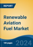 Renewable Aviation Fuel Market - Global Industry Size, Share, Trends, Opportunity, & Forecast 2019-2029- Product Image