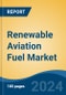 Renewable Aviation Fuel Market - Global Industry Size, Share, Trends, Opportunity, & Forecast 2019-2029 - Product Image