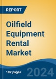 Oilfield Equipment Rental Market - Global Industry Size, Share, Trends, Opportunity, & Forecast 2019-2029- Product Image