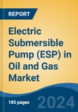 Electric Submersible Pump (ESP) in Oil and Gas Market - Global Industry Size, Share, Trends, Opportunity, & Forecast 2019-2029- Product Image