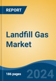 Landfill Gas Market - Global Industry Size, Share, Trends, Opportunity, & Forecast, 2019-2029F- Product Image