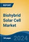 Biohybrid Solar Cell Market - Global Industry Size, Share, Trends, Opportunity, & Forecast 2018-2028 - Product Image