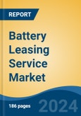 Battery Leasing Service Market - Global Industry Size, Share, Trends, Opportunity, & Forecast 2019-2029- Product Image
