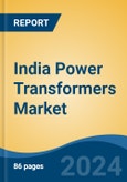India Power Transformers Market, By Region, By Competition Forecast & Opportunities, 2019-2029- Product Image