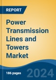 Power Transmission Lines and Towers Market - Global Industry Size, Share, Trends, Opportunity, & Forecast 2019-2029- Product Image
