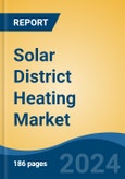Solar District Heating Market - Global Industry Size, Share, Trends, Opportunity, & Forecast 2019-2029- Product Image