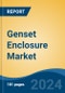 Genset Enclosure Market - Global Industry Size, Share, Trends, Opportunity, & Forecast 2019-2029 - Product Image