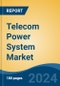 Telecom Power System Market - Global Industry Size, Share, Trends, Opportunity, & Forecast 2018-2028 - Product Image