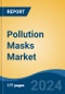 Pollution Masks Market - Global Industry Size, Share, Trends, Opportunity, & Forecast 2018-2028 - Product Image