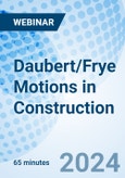 Daubert/Frye Motions in Construction - Webinar (Recorded)- Product Image