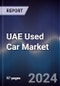 UAE Used Car Market Outlook to 2028 - Product Thumbnail Image