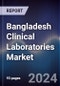 Bangladesh Clinical Laboratories Market Outlook to 2028 - Product Image