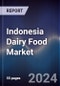 Indonesia Dairy Food Market Outlook to 2027 - Product Image