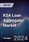 KSA Loan Aggregator Market Outlook to 2027 - Product Thumbnail Image