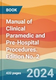 Manual of Clinical Paramedic and Pre-Hospital Procedures. Edition No. 2- Product Image