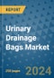 Urinary Drainage Bags Market - Global Industry Analysis, Size, Share, Growth, Trends, and Forecast 2031 - By Product, Technology, Grade, Application, End-user, Region: (North America, Europe, Asia Pacific, Latin America and Middle East and Africa) - Product Thumbnail Image