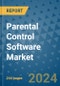 Parental Control Software Market - Global Industry Analysis, Size, Share, Growth, Trends, and Forecast 2031 - By Product, Technology, Grade, Application, End-user, Region: (North America, Europe, Asia Pacific, Latin America and Middle East and Africa) - Product Image
