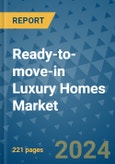 Ready-to-move-in Luxury Homes Market - Global Industry Analysis, Size, Share, Growth, Trends, and Forecast 2031 - By Product, Technology, Grade, Application, End-user, Region: (North America, Europe, Asia Pacific, Latin America and Middle East and Africa)- Product Image