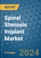 Spinal Stenosis Implant Market - Global Industry Analysis, Size, Share, Growth, Trends, and Forecast 2031 - By Product, Technology, Grade, Application, End-user, Region: (North America, Europe, Asia Pacific, Latin America and Middle East and Africa) - Product Image