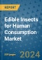Edible Insects for Human Consumption Market - Global Industry Analysis, Size, Share, Growth, Trends, and Forecast 2031 - By Product, Technology, Grade, Application, End-user, Region: (North America, Europe, Asia Pacific, Latin America and Middle East and Africa) - Product Image
