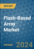 Flash-Based Array Market - Global Industry Analysis, Size, Share, Growth, Trends, and Forecast 2031 - By Product, Technology, Grade, Application, End-user, Region: (North America, Europe, Asia Pacific, Latin America and Middle East and Africa)- Product Image