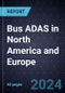 Growth Opportunities for Bus ADAS in North America and Europe - Product Thumbnail Image