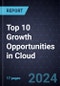 Top 10 Growth Opportunities in Cloud, 2024 - Product Thumbnail Image
