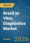 Brazil in-Vitro Diagnostics - Market Share Analysis, Industry Trends & Statistics, Growth Forecasts (2026-2031) - Product Thumbnail Image