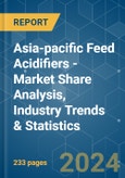Asia-pacific Feed Acidifiers - Market Share Analysis, Industry Trends & Statistics, Growth Forecasts 2017 - 2029- Product Image