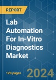 Lab Automation For In-Vitro Diagnostics - Market Share Analysis, Industry Trends & Statistics, Growth Forecasts 2019 - 2029- Product Image