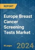 Europe Breast Cancer Screening Tests - Market Share Analysis, Industry Trends & Statistics, Growth Forecasts 2019 - 2029- Product Image