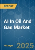 AI In Oil And Gas - Market Share Analysis, Industry Trends & Statistics, Growth Forecasts (2025 - 2030)- Product Image