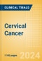 Cervical Cancer - Global Clinical Trials Review, 2024 - Product Image