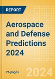 Aerospace and Defense Predictions 2024- Product Image