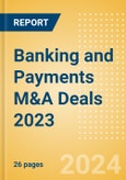 Banking and Payments M&A Deals 2023 - Top Themes - Thematic Research- Product Image